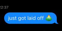 22:37 just got laid off