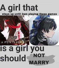 A girl that stays up until 2am playing these games GRAY AS PUNISHING is a girl you should NOT MARRY