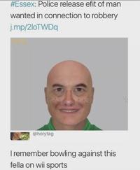 #Essex: Police release efit of man wanted in connection to robbery j.mp/2loTWDq @holytag I remember bowling against this fella on wii sports