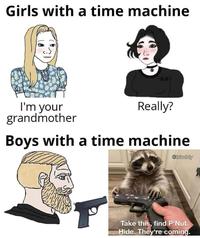 A "Girls With a Time Machine":https://knowyourmeme.com/memes/time-travel-is-invented-men-with-a-time-machine meme featuring the "Yes Chad":https://knowyourmeme.com/memes/yes-chad variation of "Wojak":https://knowyourmeme.com/memes/wojak going back in time to give a weapon to  Fred the raccoon to defend himself and Peanut the squirrel from the NYDEC. 
