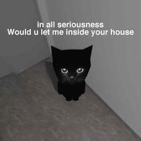 in all seriousness Would u let me inside your house