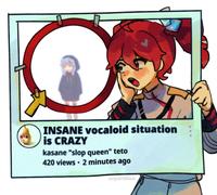 INSANE vocaloid situation is CRAZY kasane "slop queen" teto 420 views • 2 minutes ago superkilisa