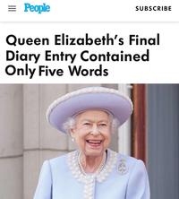 = People SUBSCRIBE Queen Elizabeth's Final Diary Entry Contained Only Five Words