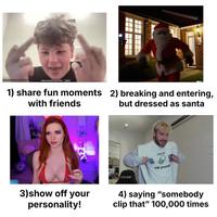 cboo67.xx99UVb89mDw6d29NgCn Request pending to join stream Cancel 1) share fun moments 2) breaking and entering, with friends but dressed as santa 3)show off your personality! S-RACER never kill yourse 4) saying "somebody clip that" 100,000 times