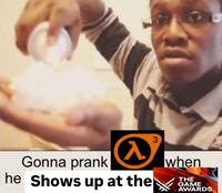 Gonna prank 入 he Shows up at the 3 when THE GAME AWARDS