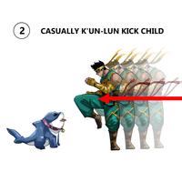 2 CASUALLY K'UN-LUN KICK CHILD
