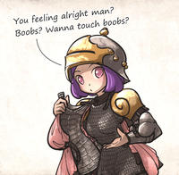 You feeling alright man? Boobs? Wanna touch boobs?