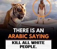 A version of There Is an Arabic Saying meme recaptioned to "Kill All White People".