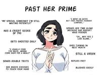 PAST HER PRIME "MY SPECIAL SOMEONE? I'M STILL WAITING PATIENTLY!" HAS A CREDIT SCORE OF 790 "I WENT ON DATES BUT THEY PREFER YOUNGER COMPANY..." SPENDS HER TIME ALONE BECAUSE SHE DOESN'T HAVE FRIENDS "OH... WHY YES I LIVE ALONE..." GETS GHOSTED DAILY "I USUALLY COOK TOO MUCH... WANNA COME OVER FOR A MEAL?" SHES TURNING 36 NEXT MONTH STILL A VIRGIN SENDS DOUBLE TEXTS SHE MAKES EXCUSES TO TOUCH YOUR HAND REPLIES FAST BLUSHES EASILY