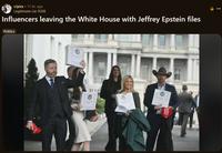r/pics • 11 hr. ago Legitimate-Lie-9208 Influencers leaving the White House with Jeffrey Epstein files Politics SOVIEL P