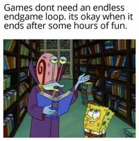 Games dont need an endless endgame loop. its okay when it ends after some hours of fun.