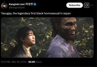 Subscribe Kangmin Lee 이강민 @kangminjlee Yasugay, the legendary first black homosexual in Japan 9:57 PM Mar 19, 2025 60.8K Views