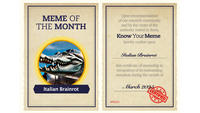 MEME OF THE MONTH Italian Brainrot Upon recommendation of our research community and by the virute of the authority vested in them, Know Your Meme hereby confers upon Italian Brainrot this certificate of memeship in recognition of its outstanding reception during the month of March 2025 CERTIFIED N0325