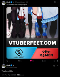 Flork @FlorkOfCows • 9h You wanted feet here you go!! VTUBERFEET.COM vite™ RAMEN SOCKS AGENCY 34 1754 Flork @FlorkOfCows This is real btw 4:14 PM • Apr 1, 2025 . 12K Views 1K 21K Q 1
