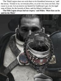 'The Third Legion does not wish there to be bloodshed between us,' said the envoy. 'Friend or no, we remain allies, or at the very least not foes. Our cause is as one. Let us reserve our hatred for Guilliman's get, for the rigid sons of Dorn, for the hounds of Russ, and the Khan's barbarians.' 'The Fifth Legion always had our respect,' said Khârn. ‘More than can be said for the Third.'
