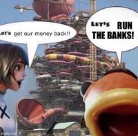 Let's get our money back!! imgflip.com LET'S RUN THE BANKS!