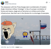 A tweet about the U.S. attacking the Three Gorges Dam that reads, "The obsession with the Three Gorges dam is emblematic of modern Anglo-American military "strategy": in lieu of a proper correlation of forces and means, stage acts of terrorism on civilians and civilian infrastructure. See their war in the Ukraine for no shortage of examples."