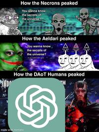 How the Necrons peaked You wanna know the secrets of the universe? So you could be better slaves. How the Aeldari peaked You wanna know the secrets of the universe? So you could be better slaves. Δι How the DAOT Humans peaked made with mematic