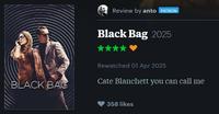 Review by anto PATRON Black Bag 2025 Rewatched 01 Apr 2025 Cate Blanchett you can call me BLACK BAG 358 likes