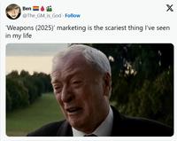 Ben @The_GM_is_God. Follow X 'Weapons (2025)' marketing is the scariest thing I've seen in my life