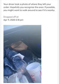 ECRAFT Your driver took a photo of where they left your order. Hopefully you recognize the area. If possible, you might want to walk around to see if it's nearby. Dropped off at Apr 11, 2025 5:18 pm