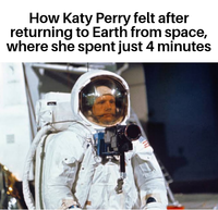 How Katy Perry felt after returning to Earth from space, where she spent just 4 minutes