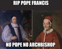 All SANCHGET RIP POPE FRANCIS imgflip.com NO POPE NO ARCHBISHOP