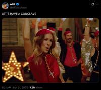 WiLL @willfulchaos LET'S HAVE A CONCLAVE 8:21 AM Apr 21, 2025 1.3M Views Q :
