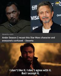 tiff VISA Ont dexerto.com Andor Season 2 recast this Star Wars character and everyone's confused - Dexerto AL I don't like it. I don't agree with it. But I accept it.