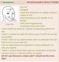 Anonymous 8 KB JPG >be me 04/16/24(Tue)08:41:39 No.77155356 >straight >walk into starbucks on college campus >stand in line >feel something in the depths of my bowels >s--- pants aggressively >everyone hears and sees >cant unshit my pants so i decide to keep going about my day >when i ordered my latte the workers got it out to me as fast as possible >when i went to my classes there were no assholes who sat next to me or even near me >on my walk back to my apartment nobody bothered me with any b------- >when i cooked dinner that night my roommates all left the common area so i had the kitchen to myself w-- did i just discover a cheat code? i should do this more often