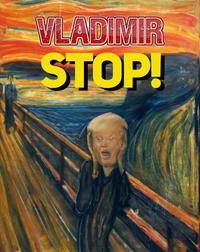 An edit of "The Scream." The edit references Trump's "Vladimir, stop" post.