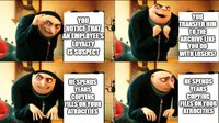 YOU NOTICE THAT AN EMPLOYEE'S LOYALTY IS SUSPECT YOU TRANSFER HIM TO THE ARCHIVE LIKE YOU DO WITH LOSERS! HE SPENDS YEARS COPYING FILES ON YOUR ATROCITIES HE SPENDS YEARS COPYING FILES ON YOUR ATROCITIES