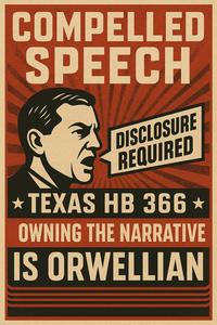 COMPELLED SPEECH DISCLOSURE REQUIRED ⭑TEXAS HB 366 * OWNING THE NARRATIVE IS ORWELLIAN