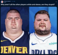 A "meme":https://knowyourmeme.com/memes/memes that shows two fat versions of Luka Doncic and "Nikola Jokic":https://knowyourmeme.com/memes/people/nikola-jokic.