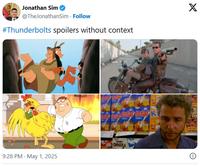 Jonathan Sim @TheJonathanSim. Follow #Thunderbolts spoilers without context X 3. 9:28 PM - May 1, 2025 ora fora total total K CHOCULA B