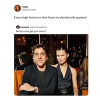 beep @Nauorlater Every single feature on their faces are diametrically opposed hannah @dumbandfunn Mindy come get your man!!!