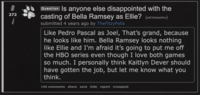 A post to the /r/thelastofus "subreddit":https://knowyourmeme.com/memes/sites/reddit about Bella Ramsey being miscast as Ellie in "_The Last of Us_":https://knowyourmeme.com/memes/subcultures/the-last-of-us series HBO series, because of her appearance.