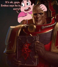 It's ok, guys. Erebus says he is sorry! m
