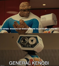 AY HERBIE. WHADDYA SAY WHEN SOMEONE TELLS YOU HELLO THERE? imgflip.com GENERAL KENOBI