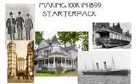 MAKING 100K IN 1899 STARTERPACK