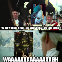 YOU ARE WITHOUT A DOUBT THE WORST PIRATE I'VE EVER HEARD OF WAAAAAÄÄÄÄÄÄÄAAGH