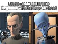 Rebels Tarkin looking like Megamind with that huge forehead imgflip.com
