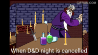 GIFRUN.COM When D&D night is cancelled