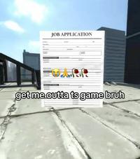 JOB APPLICATION ALS get me outta ts game bruh