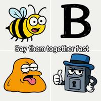 B Say them together fast