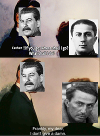 Father! If you go, where shall I go? What shall I do? Frankly, my dear, I don't give a damn.