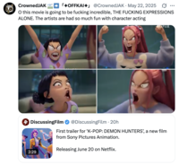X user @CrownedJAK tweeted screengrabs from the trailer for _K-Pop Demon Hunters_ writing, "O this movie is going to be f------ incredible, THE F------ EXPRESSIONS ALONE. The artists are had so much fun with character acting," and gathering over 1,000 likes in a day.