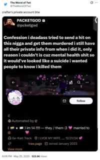 A "tweet":https://knowyourmeme.com/memes/sites/twitter-x from "Twitter / X":https://knowyourmeme.com/memes/sites/twitter-x user Crafter's alleged alt account @pcketgod, in which he claims to have contemplated sending "a hit" on another user.