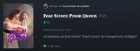 FEAR STREET DROM QUEEN Review by hannahkin skywalker Fear Street: Prom Queen 2025 ★½ 1/2 Watched 23 May 2025 no lesbians in fear street? what's next? no vampires in twilight? 2,782 likes