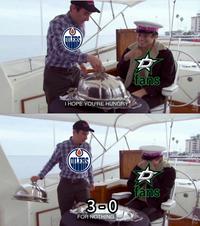 OILERS I HOPE YOU'RE HUNGRY OILERS PINIGS fans 3-0 FOR NOTHING. fans